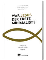 ISBN 9783460252356: War Jesus der erste Minimalist? - Einfach großzügig leben