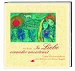 ISBN 9783460272408: In Liebe einander anvertraut - Unser Hochzeitsalbum mit Bildern von Marc Chagall