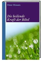 ISBN 9783460300170: Die heilende Kraft der Bibel - Biblische Worte mit heilender Kraft (K471)