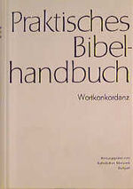 ISBN 9783460302099: Praktisches Bibelhandbuch - Wortkonkordanz