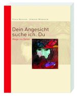 ISBN 9783460320802: Dein Angesicht suche ich. Du - Wege ins Beten