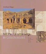 ISBN 9783460325425: Mit Paulus unterwegs in Griechenland - Philippi, Thessaloniki, Athen, Korinth