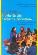 ISBN 9783460330535: Kinderbibeln - Bibeln für die nächste Generation – Eine Entscheidungshilfe für alle, die mit Kindern Bibel lesen