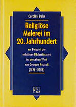 ISBN 9783460331235: Religiöse Malerei im 20. Jahrhundert – Am Beispiel der religiösen Bildauffassung im gemalten Werk von Georges Rouault (1871-1958)