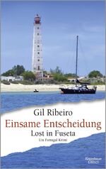 ISBN 9783462001020: Einsame Entscheidung - Lost in Fuseta. Ein Portugal-Krimi  (Der 5. Fall mit Leander Lost)