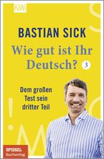 ISBN 9783462001310: Wie gut ist Ihr Deutsch? 3 - Dem großen Test sein dritter Teil