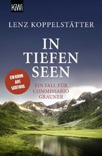 Lenz Koppelstätter: In tiefen Seen – Ein Lenz Koppelstätter: In tiefen Seen – Ein