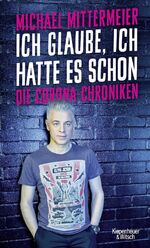 ISBN 9783462001556: Ich glaube, ich hatte es schon - Die Corona-Chroniken