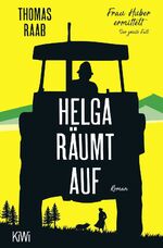 Thomas Raab: Helga räumt auf: Frau Huber Thomas Raab: Helga räumt auf: Frau Huber