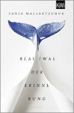 Tanja Maljartschuk: Blauwal der Erinneru Tanja Maljartschuk: Blauwal der Erinneru