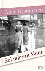 ISBN 9783462004540: Sei mir ein Vater – Roman