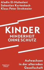 Kinder – Minderheit ohne Schutz – Aufwachsen in der alternden Gesellschaft | Nominiert für den Deutschen Sachbuchpreis 2025