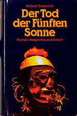 ISBN 9783462019445: Der Tod der Fünften Sonne by Somerlott, Robert