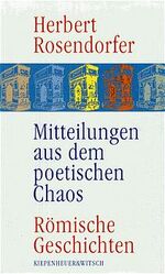 ISBN 9783462020984: Mitteilungen aus dem poetischen Chaos – Römische Geschichten