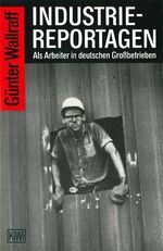 Günter Wallraff: Industriereportagen: Al Günter Wallraff: Industriereportagen: Al
