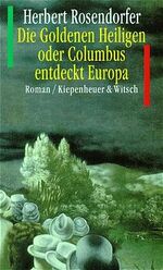 ISBN 9783462021738: Die Goldenen Heiligen oder Columbus entdeckt Europa