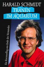 ISBN 9783462023022: Tränen im Aquarium. Ein Kurzausflug ans Ende des Verstandes.