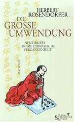 ISBN 9783462026320: Die große Umwendung - Neue Briefe in die chinesische Vergangenheit