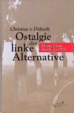 ISBN 9783462027068: Ostalgie oder linke Alternative. Meine Reise durch die PDS