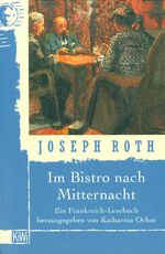 ISBN 9783462028065: Im Bistro nach Mitternacht – Joseph Roth in Frankreich