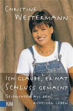 ISBN 9783462029598: Ich glaube, er hat Schluss gemach