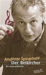 ISBN 9783462029871: Andante Spumante : ein Konzertführer. Der Beikircher. Mit einem Vorw. von Franz Xaver Ohnesorg