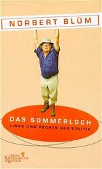 ISBN 9783462029888: Das Sommerloch. Links und rechts der Politik links und rechts der Politik