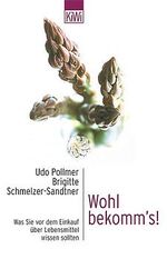 ISBN 9783462030143: Wohl bekomm's! - Was Sie vor dem Einkauf über Lebensmittel wissen sollten