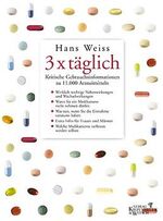 3 x täglich - Kritische Gebrauchsinformationen zu 11000 Arzneimitteln