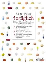 ISBN 9783462032222: 3 x täglich – Kritische Gebrauchsinformationen zu 11000 Arzneimitteln