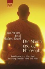 ISBN 9783462032390: Der Mönch und der Philosoph – Buddhismus und Abendland. Ein Dialog zwischen Vater und Sohn