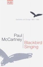 ISBN 9783462033045: Blackbird Singing – Gedichte und Songs 1965-1999. Zweisprachige Ausgabe