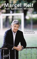 ISBN 9783462033731: Aus spitzem Winkel - Fussballreporter aus Leidenschaft