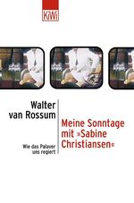 ISBN 9783462033946: Meine Sonntage mit "Sabine Christiansen" – Wie das Palaver uns regiert