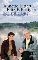 ISBN 9783462034004: Der stille Bug : Reise durch ein zerrissenes Land. Annette Dittert/Fritz F. Pleitgen