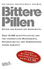 ISBN 9783462034011: Bittere Pillen : Jubiläumsausgabe 2004 : Nutzen und Risiken der Arzneimittel - Ein kritischer Ratgeber. Über 10.000 rezeptpflichtige und frei verkäufliche Medikamente, Naturheilmittel und Homöopathika seriös bewertet. 20 Jahre BITTERE PILLEN Jubiläumsausg