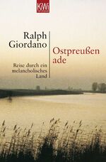 ISBN 9783462034370: Ostpreussen Ade | Reise durch ein melancholisches Land | Ralph Giordano | Taschenbuch | 368 S. | Deutsch | 2004 | Kiepenheuer & Witsch | EAN 9783462034370