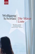 ISBN 9783462034790: Die blaue Liste: Denglers erster Fall Denglers erster Fall