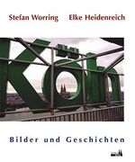 Stefan Worring, Elke Heidenreich: Köln : Stefan Worring, Elke Heidenreich: Köln :