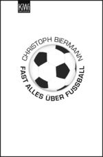 ISBN 9783462036398: Fast alles über Fußball