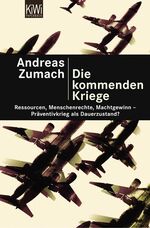 ISBN 9783462036411: Die kommenden Kriege - Ressourcen, Menschen, Machtgewinn - Präventivkrieg als Dauerzustand