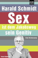 ISBN 9783462039542: Sex ist dem Jakobsweg sein Genitiv: Eine Vermessung