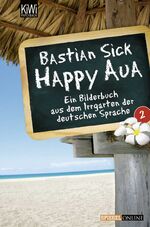 ISBN 9783462040289: Happy Aua 2 - Ein Bilderbuch aus dem Irrgarten der deutschen Sprache