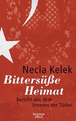 Bericht - Kelek, Necla: Bittersüße Heima