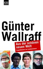 ISBN 9783462040494: Aus der schönen neuen Welt : Expeditionen in Landesinnere. Günther Wallraff / KiWi ; 1069 : Paperback