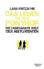 Das Leben ist kein Ponyhof - Die unbekannte Welt der Abiturienten