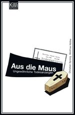 ISBN 9783462041576: Aus die Maus - Ungewöhnliche Todesanzeigen