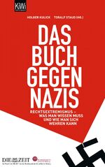 ISBN 9783462041606: Das Buch gegen Nazis: Rechtsextremismus - Was man wissen muss und wie man sich wehren kann