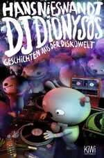 ISBN 9783462042313: DJ Dionysos. Geschichten aus der Diskowelt. Mit Illustrationen von Felix Reidenbach. - (=KiWi 1168 : Paperback - Paperbacks bei Kiepenheuer & Witsch).