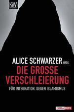 ISBN 9783462042634: Die große Verschleierung - Für Integration, gegen Islamismus